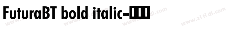 FuturaBT bold italic字体转换 FuturaBT bold italic字体转换